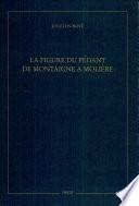 La figure du pédant de Montaigne à Molière