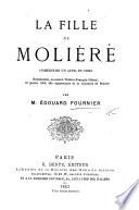La Fille de Molière, comédie en un acte, en vers, etc