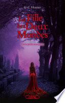 La fille des deux mondes - tome 2 Deux pieds sous terre