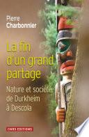 La Fin d'un partage. Nature et société de Durkheim à Descola