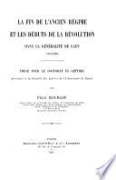 La fin de l'ancien régime et les débuts de la Révolution dans la généralité de Caen (1787-1790)