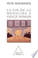 La Fin de la médecine à visage humain