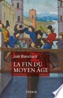 La Fin du Moyen Age