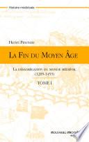 La fin du Moyen Age - tome 1