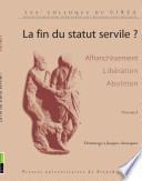 La fin du statut servile ?