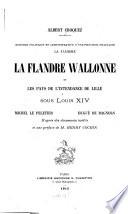 La Flandre wallonne et les pays de l'intendance de Lille sous Louis XIV