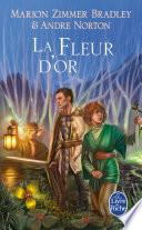 La Fleur d'or (Le Cycle du Trillium, tome 3)