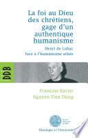La foi au Dieu des chrétiens, gage d'un authentique humanisme