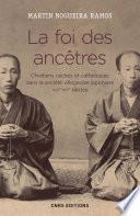 La foi des ancêtres. Chrétiens et catholiques dans la société villageoise japonaise