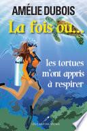 La fois où les tortues m'ont appris à respirer