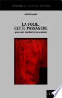 La folie, cette passagère