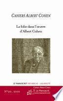 La folie dans l'oeuvre d'Albert Cohen