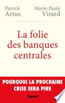 La folie des banques centrales