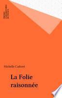 La Folie raisonnée