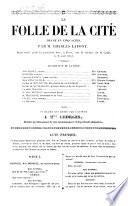 La folle de la cite. Drame en 5 actes