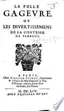 La Folle Gageure, etc. [Adapted from the Spanish of Vega Carpio by Le Metel de Boisrobert.]