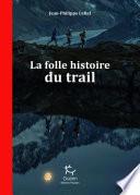 La Folle histoire du trail
