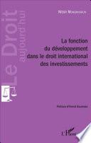 La fonction du développement dans le droit international des investissements