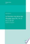 La fonction narrative des disciples dans Mc 14-15 et Lc 22-23