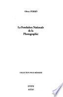 La Fondation Nationale de la Photographie