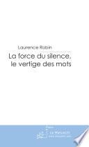 La force du silence, le vertige des mots