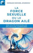 La force sexuelle ou le Dragon ailé