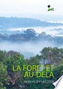 La foret et au-dela : rapport annuel 2008