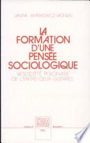 La Formation d'une pensée sociologique