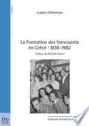 La Formation des francisants en Grèce: 1836-1982