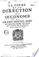 La forme de la direction et oeconomie du grand Hostel Dieu de N. D. de Pitié du pont du Rhosne de la ville de Lyon