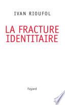 La fracture identitaire