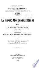 La franc-maçonnerie belge sous le régime autrichien (1721-1794)