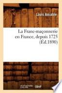 La Franc-Maconnerie En France, Depuis 1725