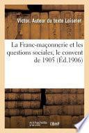 La Franc-Maçonnerie Et Les Questions Sociales, Le Convent de 1905