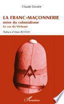 La Franc-Maçonnerie mère du colonialisme