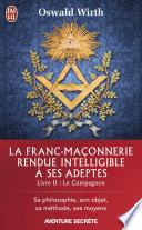 La Franc-maçonnerie rendue intelligible à ses adeptes (Livre 2) - Le Compagnon