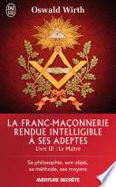 La Franc-maçonnerie rendue intelligible à ses adeptes (Livre 3) - Le Maître