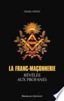 La franc-maçonnerie révélée aux profanes