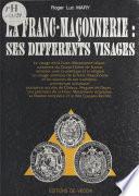 La Franc-maçonnerie : Ses différents visages