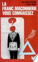 La Franc-maçonnerie, vous connaissez ?