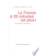 La France à 20 minutes, et plus