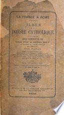 La France à Rome. Album de la poésie catholique à l'occasion du Concile œcuménique de 1869. Recueil offert au Souverain Pontife ... avec un discours exposant la protection de la France pour la Papauté depuis Clovis par A. Peladan fils