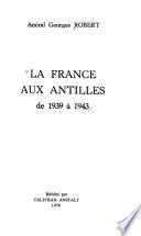 La France aux Antilles de 1939 à 1943