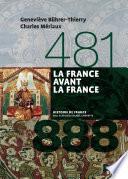 La France avant la France (481-888)