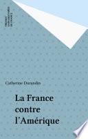 La France contre l'Amérique