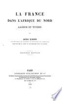 La France dans l'Afrique du nord, Algérie et Tunisie