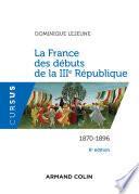 La France des débuts de la IIIe République - 6e éd.
