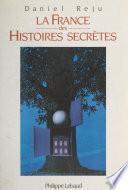 La France des histoires secrètes