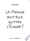 La France, doit-elle quitter l'Europe