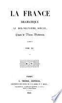 La France dramatique au dix-neuvième siècle
